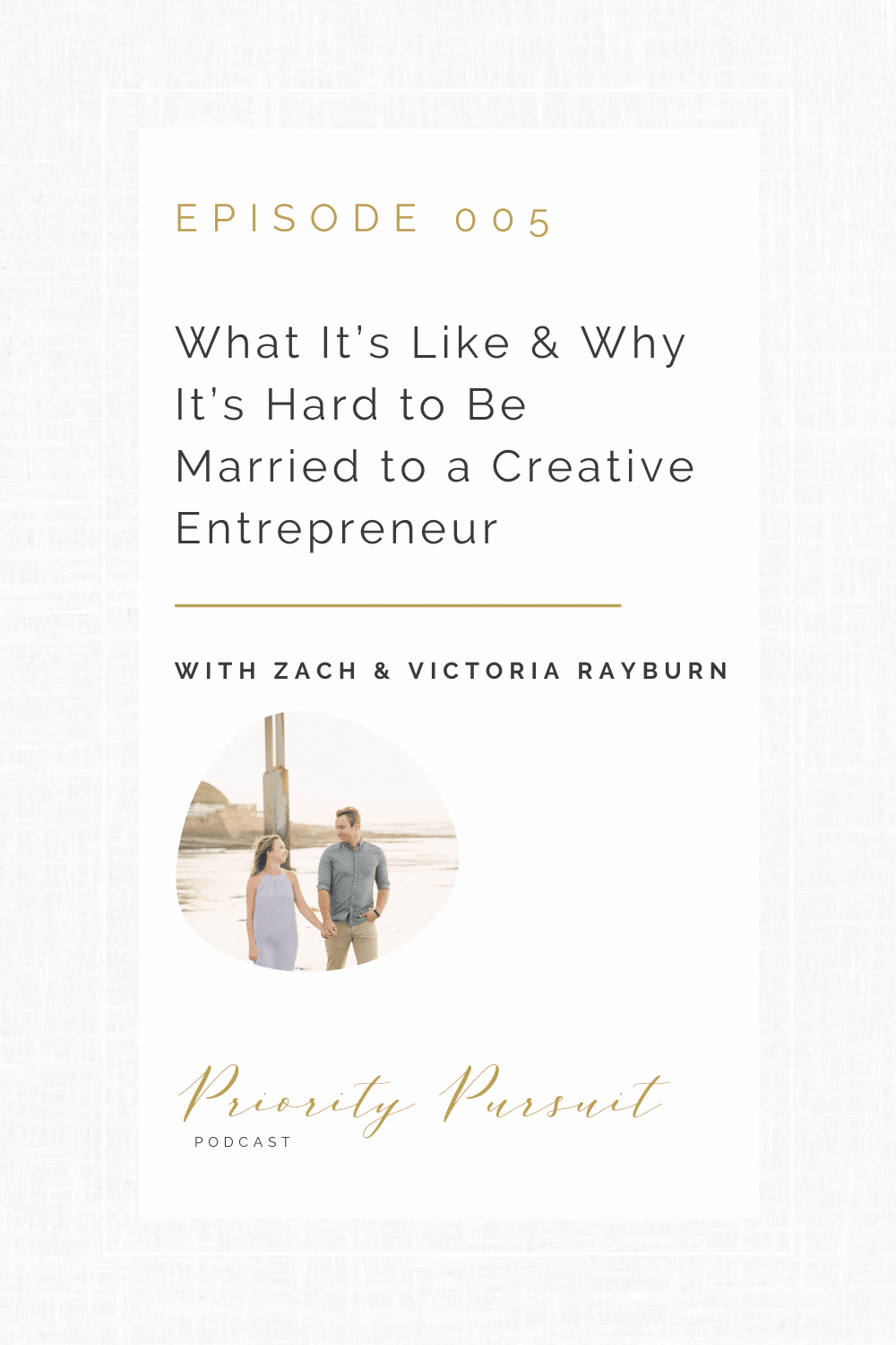 Zach Rayburn explains what it’s like and why it’s hard to be married to a creative entrepreneur so entrepreneurs can better love their spouses on the Priority Pursuit Podcast.