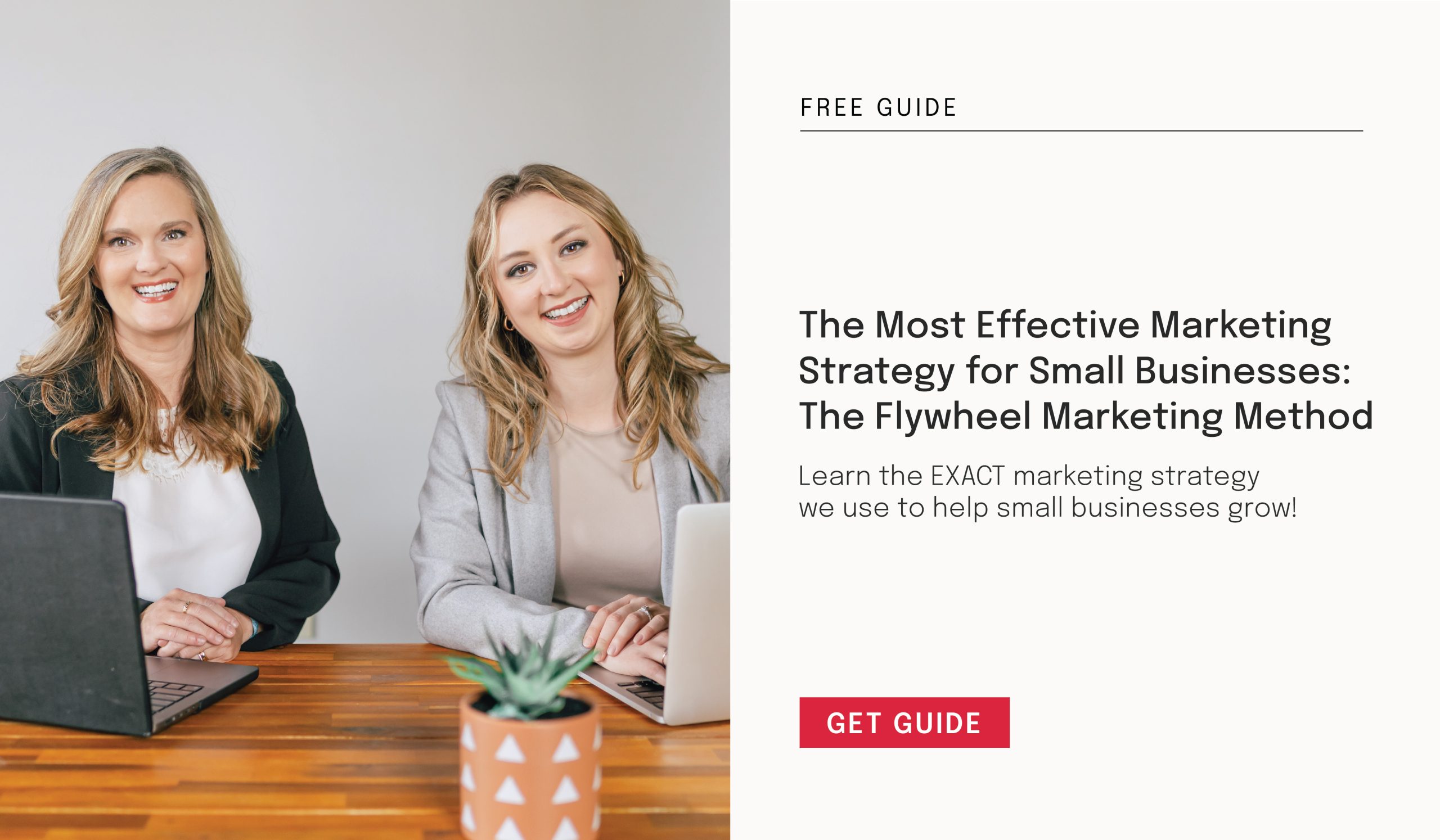 Learn the EXACT marketing strategy we use to help small businesses grow: The Flywheel Marketing Method.