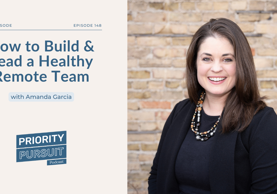 Amanda Garcia of ColorWord Creative explains how to build and lead a healthy remote team.