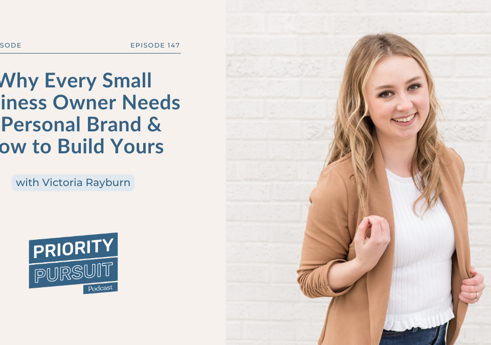 Victoria Rayburn explains why every small business owner needs a personal brand.