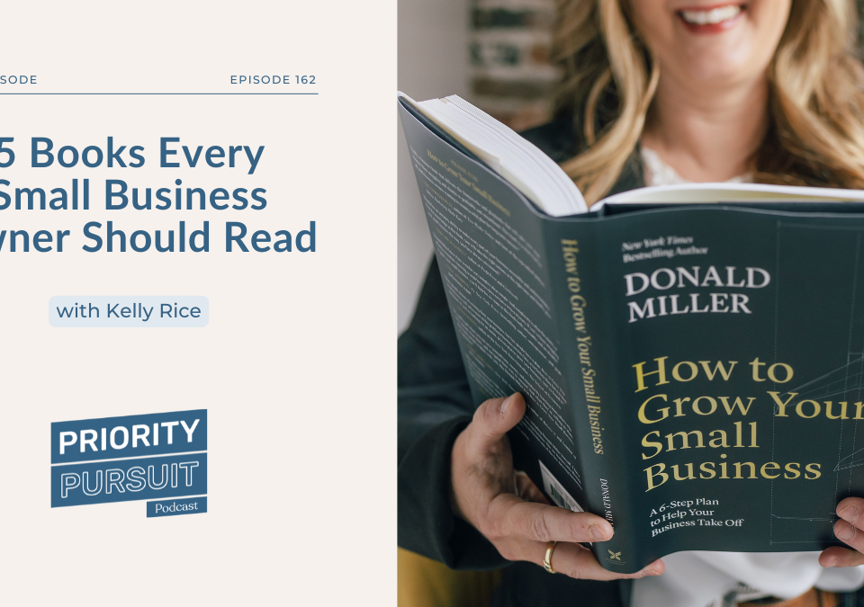 Kelly shares the five books every small business owner should read on “Priority Pursuit”.