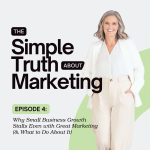 Why Small Business Growth Stalls Even with Great Marketing (& What to Do About It)